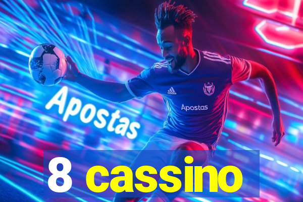 8 cassino